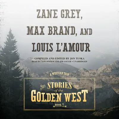 Stories of the Golden West, Book 7: A Western Trio Audibook, by Jon Tuska