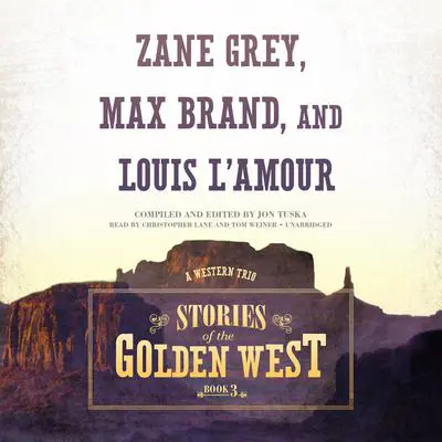 Stories of the Golden West, Book 3: A Western Trio Audibook, by Jon Tuska