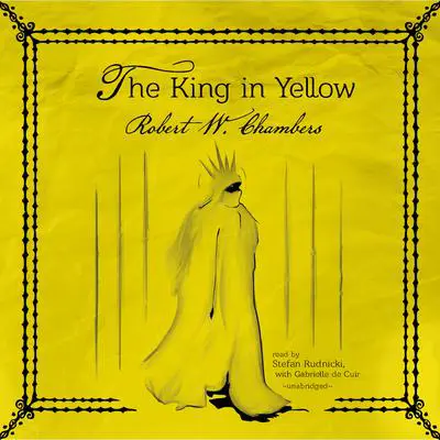 The King in Yellow Audibook, by Robert W. Chambers