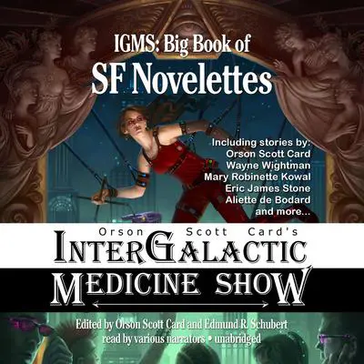 Orson Scott Card’s Intergalactic Medicine Show: Big Book of SF Novelettes Audibook, by Orson Scott Card