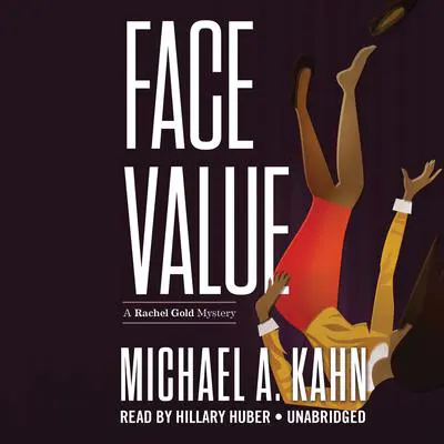 Face Value: A Rachel Gold Mystery Audibook, by Michael A. Kahn