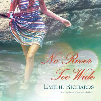 No River Too Wide Audibook, by Emilie Richards