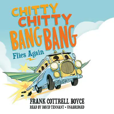 Chitty Chitty Bang Bang Flies Again Audibook, by Frank Cottrell Boyce