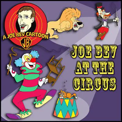 Joe Bev at the Circus: A Joe Bev Cartoon Collection, Volume 3 Audibook, by Joe Bevilacqua