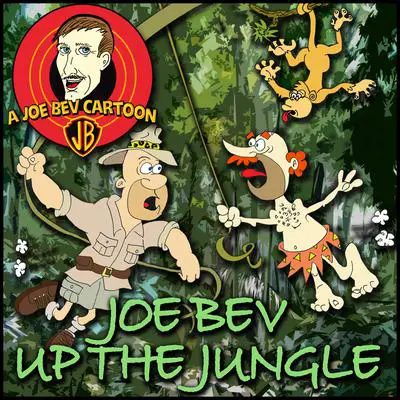 Joe Bev up the Jungle: A Joe Bev Cartoon Collection, Volume 6 Audibook, by Joe Bevilacqua