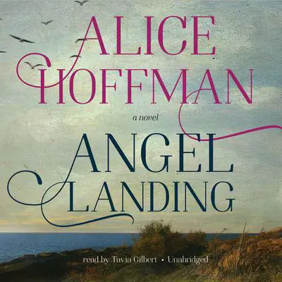 Angel Landing Audibook, by Alice Hoffman