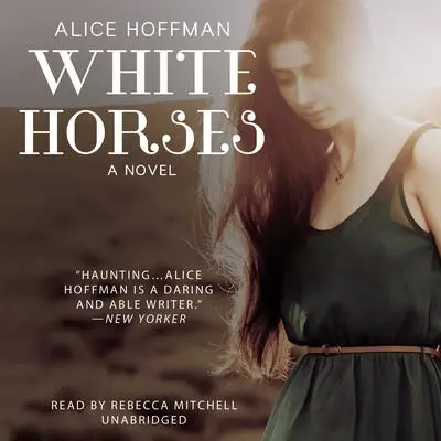 White Horses Audibook, by Alice Hoffman