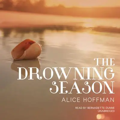 The Drowning Season Audibook, by Alice Hoffman