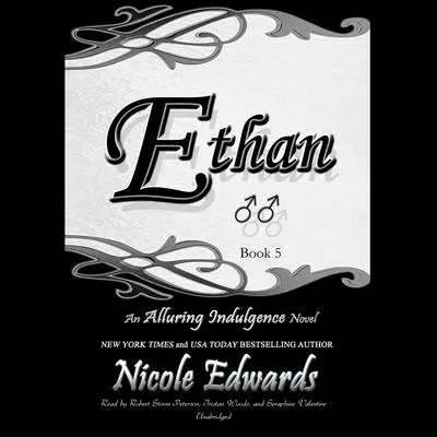 Ethan: An Alluring Indulgence Novel, Book 5 Audibook, by Nicole Edwards