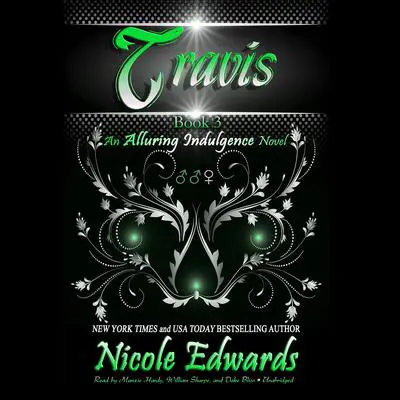 Travis: An Alluring Indulgence Novel, Book 3 Audibook, by Nicole Edwards