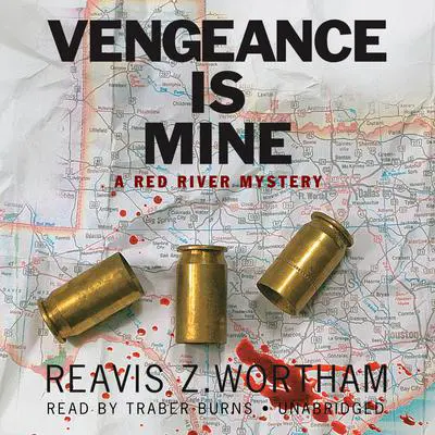 Vengeance Is Mine: A Red River Mystery Audibook, by Reavis Z. Wortham