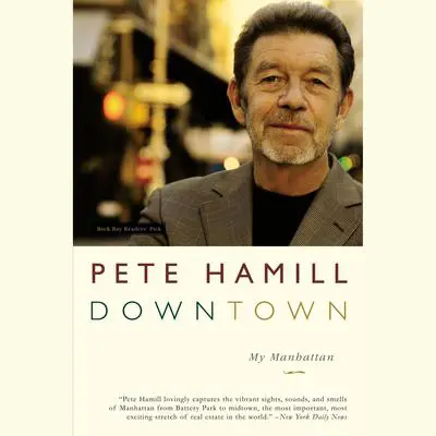 Downtown: My Manhattan Audibook, by Pete Hamill