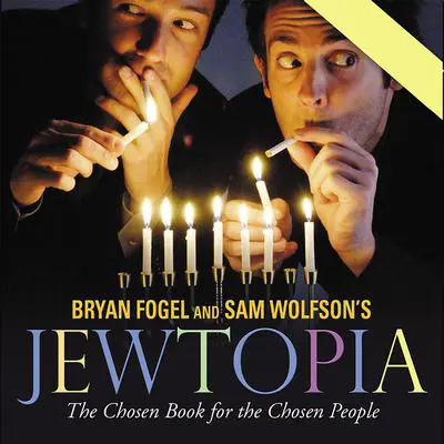 Jewtopia: The Chosen Book for the Chosen People Audibook, by Bryan Fogel