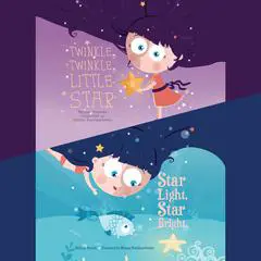 Twinkle, Twinkle, Little Star & Star Light, Star Bright Audibook, by Melissa Everett