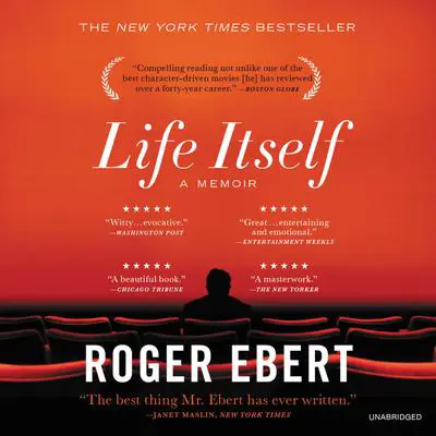 Life Itself: A Memoir Audibook, by Roger Ebert