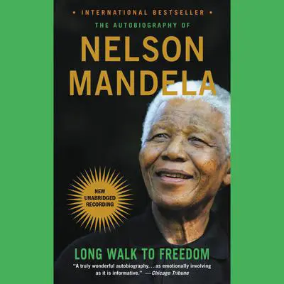 Long Walk to Freedom: The Autobiography of Nelson Mandela Audibook, by Nelson Mandela