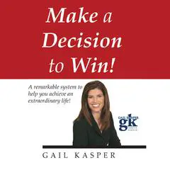 Make a Decision to Win Audibook, by Gail Kasper