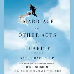 Marriage and Other Acts of Charity: A Memoir Audibook, by Kate Braestrup