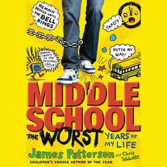 Middle School, The Worst Years of My Life Audibook, by 