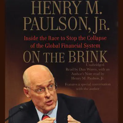 On the Brink: Inside the Race to Stop the Collapse of the Global Financial System Audibook, by Henry M. Paulson