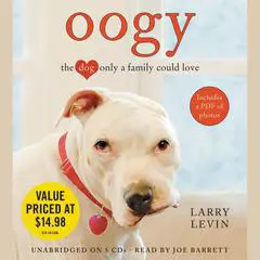 Oogy: The Dog Only a Family Could Love Audibook, by Larry Levin