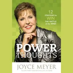 Power Thoughts: 12 Strategies for Winning the Battle of the Mind Audibook, by 