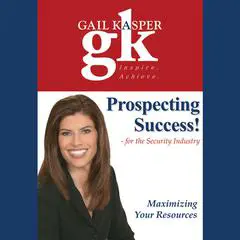 Prospecting Success!: For the Security Industry Audibook, by Gail Kasper