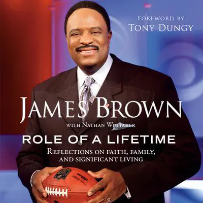 Role of a Lifetime: Reflections on Faith, Family, and Significant Living Audibook, by James Brown