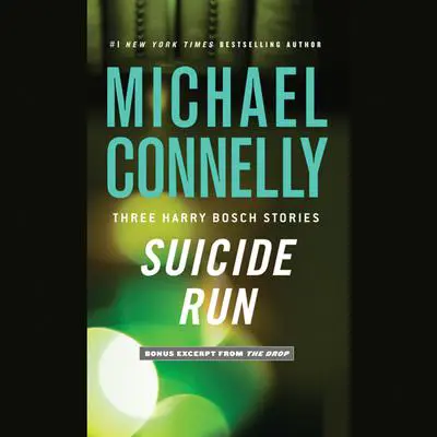 Suicide Run: Three Harry Bosch Stories Audibook, by Michael Connelly