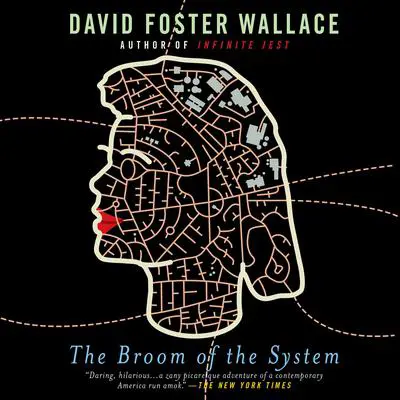 The Broom of the System: A Novel Audibook, by David Foster Wallace
