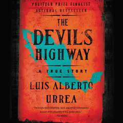 The Devil's Highway: A True Story Audibook, by 