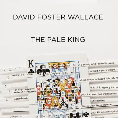 The Pale King Audibook, by David Foster Wallace
