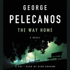 The Way Home Audibook, by George Pelecanos