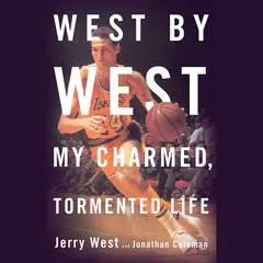 West by West: My Charmed, Tormented Life Audibook, by 