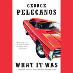What It Was Audibook, by George Pelecanos