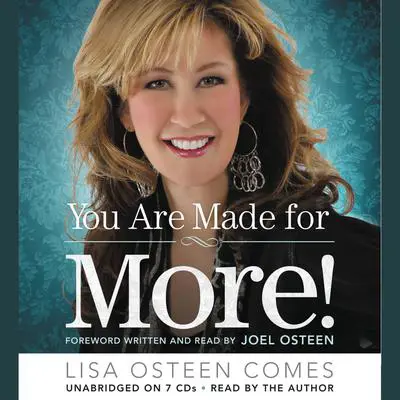 You Are Made for More!: How to Become All You Were Created to Be Audibook, by Lisa Osteen Comes