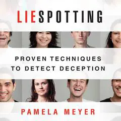 Liespotting: Proven Techniques to Detect Deception Audibook, by Pamela Meyer