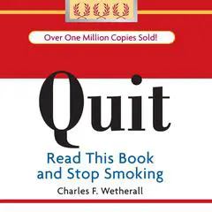 Quit: Read This Book and Stop Smoking Audibook, by Charles F Wetherall