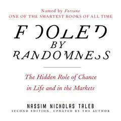 Fooled by Randomness: The Hidden Role of Chance in Life and in the Markets Audibook, by 
