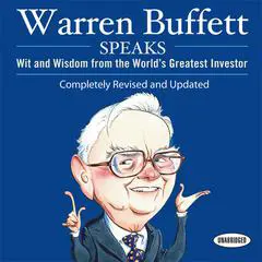 Warren Buffett Speaks: Wit and Wisdom from the World's Greatest Investor Audibook, by 