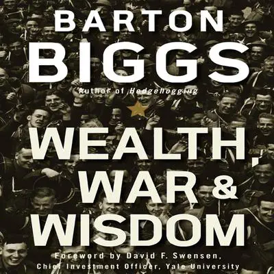 Wealth, War and Wisdom Audibook, by Barton Biggs