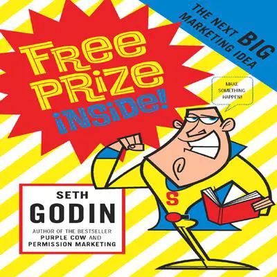 Free Prize Inside!: The Next Big Marketing Idea Audibook, by Seth Godin