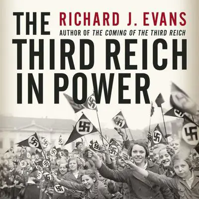 The Third Reich in Power Audibook, by Richard J. Evans