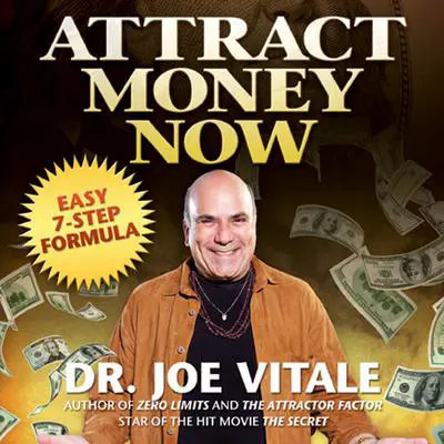 Attract Money Now Audibook, by Joe Vitale