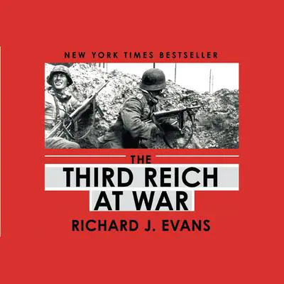 The Third Reich at War Audibook, by Richard J. Evans