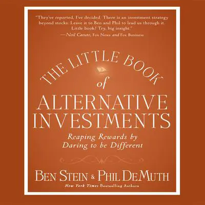 The Little Book of Alternative Investments: Reaping Rewards by Daring to be Different Audibook, by Phil DeMuth