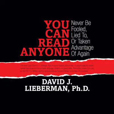 You Can Read Anyone: Never Be Fooled, Lied To, ot Taken Advantage of Again Audibook, by David J. Lieberman