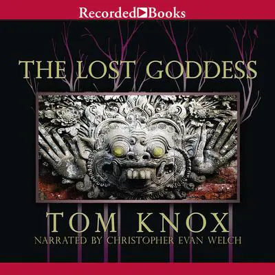 The Lost Goddess Audibook, by Tom Knox