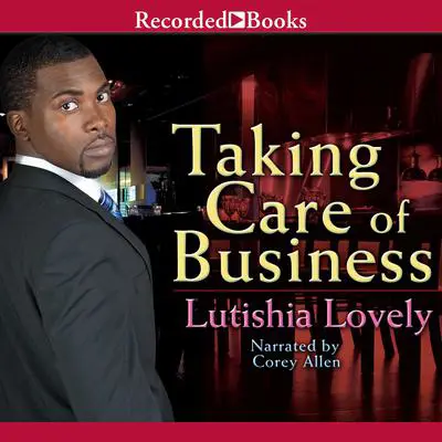 Taking Care of Business Audibook, by Lutishia Lovely