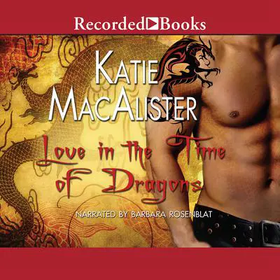 Love in the Time of Dragons Audibook, by Katie MacAlister